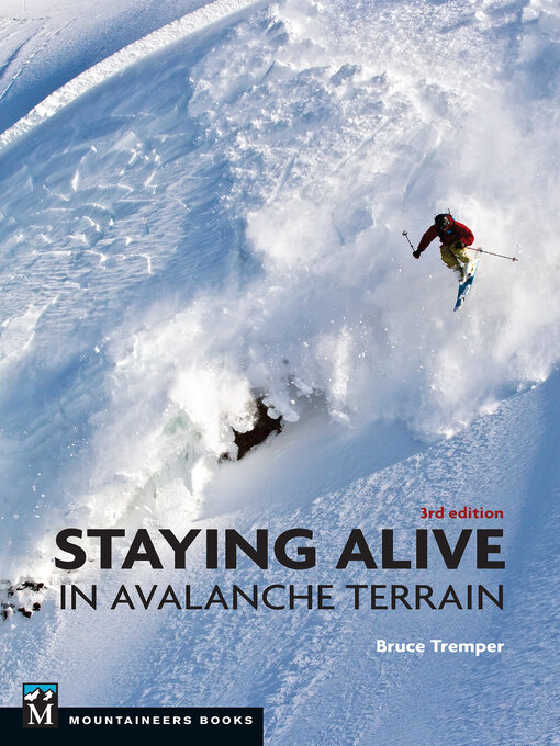 Title details for Staying Alive in Avalanche Terrain by Bruce Tremper - Wait list